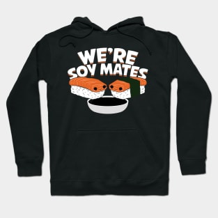 We're Soy Mates Sushi Lover Gift Hoodie